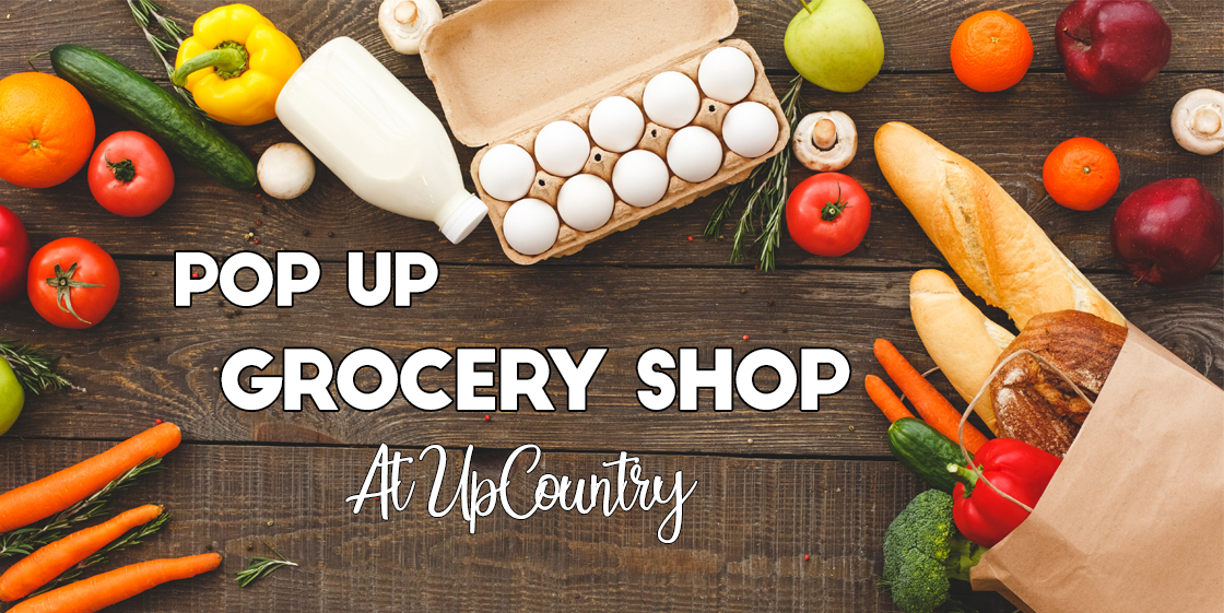 Pop up grocery shop opening at UpCountry!